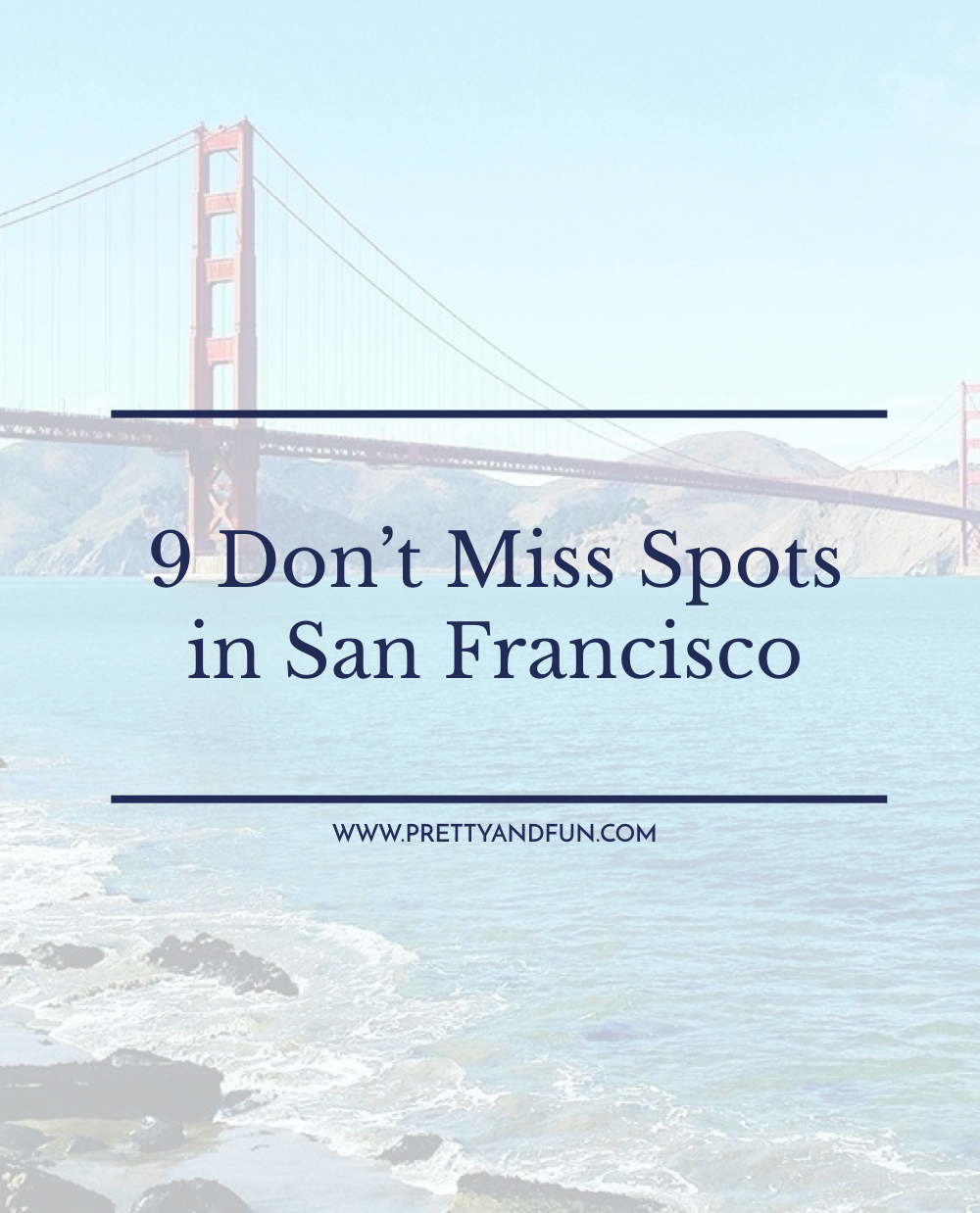 9 Must See San Francisco Spots For Visitors.